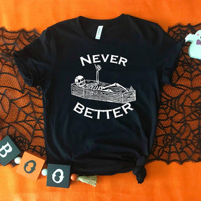 Never Better Halloween T-Shirt