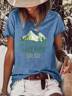 Hiking Its another half mile or so Raw Hem Tee