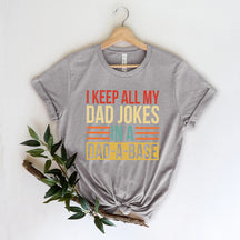 I Keep All My Dad Jokes In A Dad-a-base  T-Shirt