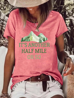 Hiking Its another half mile or so Raw Hem Tee