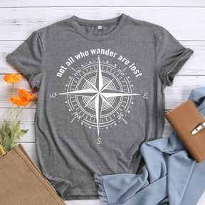 Not all who wander are lost T-Shirt Tee