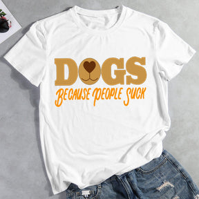 Dogs Because People Suck T-Shirt