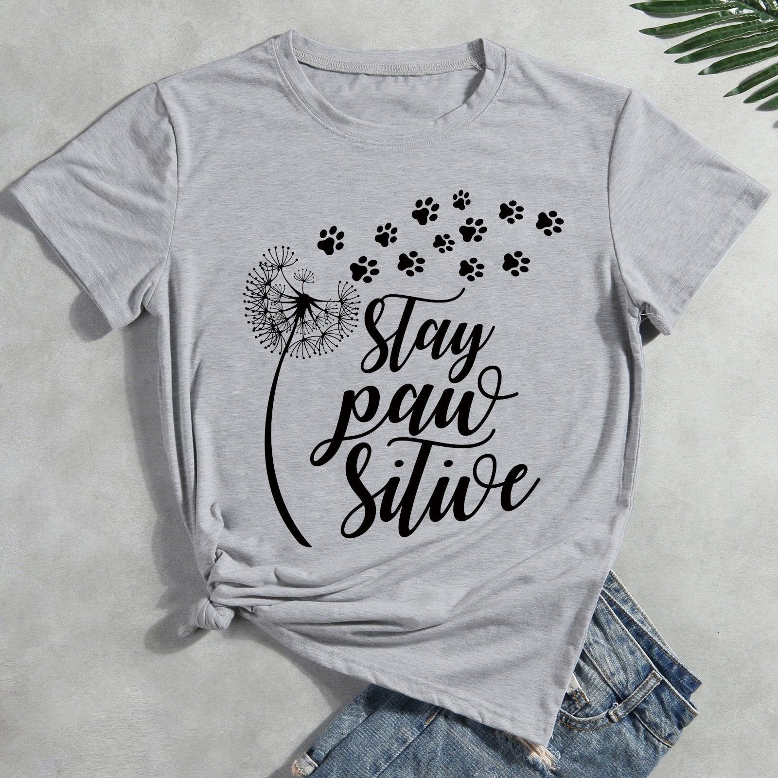 Stay Pawsitive  dandelion funny  T-shirt Tee