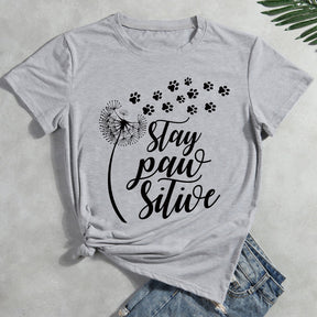 Stay Pawsitive  dandelion funny  T-shirt Tee