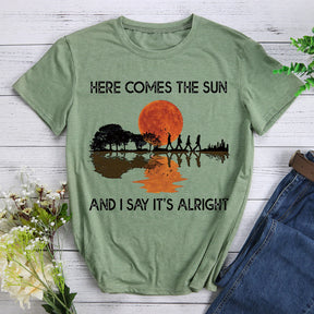 Here comes the sun Tshirt Tee