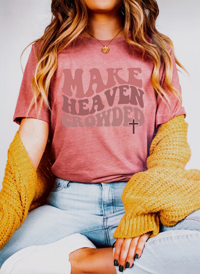 Make Heaven Crowded T-Shirt