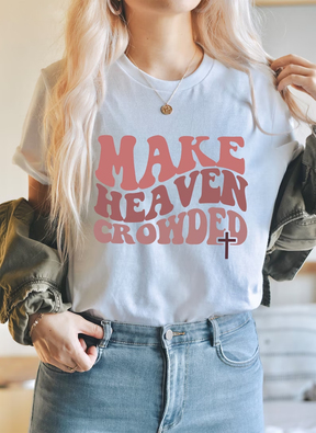 Make Heaven Crowded T-Shirt