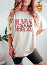 Make Heaven Crowded T-Shirt