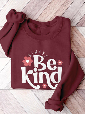 Always Be Kind Kindness Inspirational Casual Print Sweatshirt