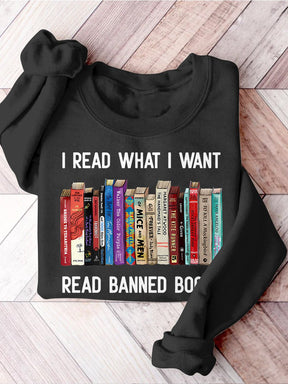 I Read What I Want Read Banned Books Casual Print Sweatshirt