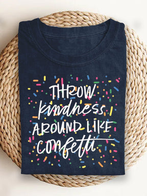 Throw Kindness Around Like Confetti T-shirt